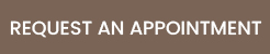 Request an Appointment Request an Appointment